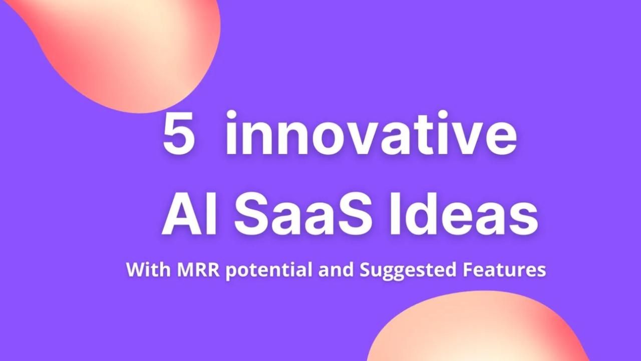 5 innovative AI SaaS Ideas